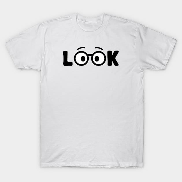 LOOK T-Shirt by NotSoGoodStudio